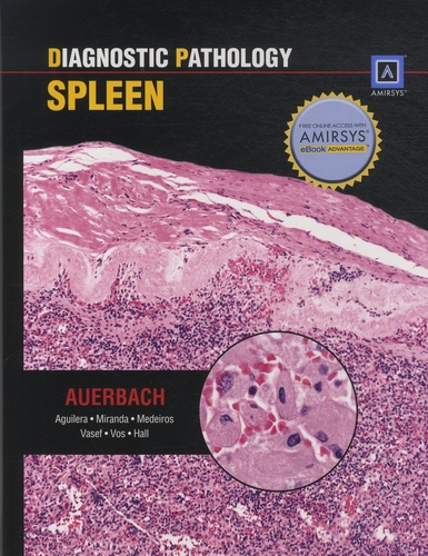 Aaron Auerbach et Nadine Aguilera - Diagnostic Pathology: Spleen.