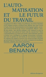 Aaron Benanav - L'automatisation et le futur du travail.