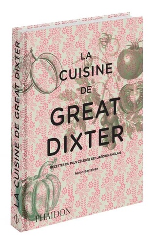 La cuisine de great dixter. Recettes du plus célèbre des jardins angalis