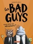 Aaron Blabey - Les Bad Guys Tome 1 : Vous avez dit méchants ?.