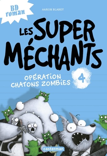 Les super méchants Tome 4 Opération chatons zombies