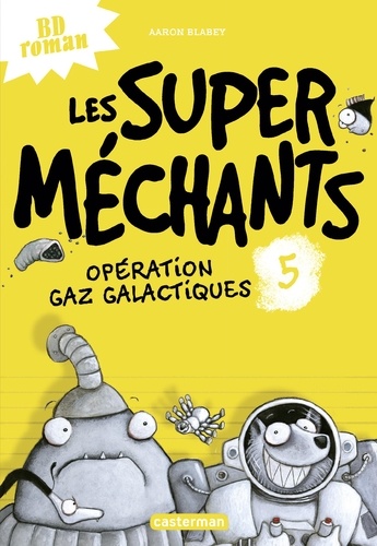 Les super méchants Tome 5 Opération gaz galactiques