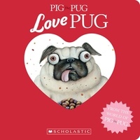 Aaron Blabey - Pig the Pug: Love Pug.