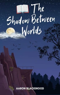 ???? The Shadow Between Worlds