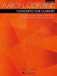 Aaron Copland - Concerto for Clarinet - clarinet and string orchestra, harp and piano. Réduction pour piano avec partie soliste..