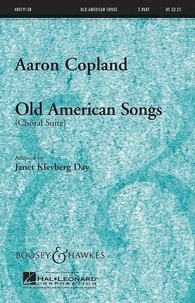 Aaron Copland - Old American Songs - Choral Suite. children's or female choir (SA) and piano. Partition de chœur..