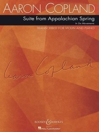 Aaron Copland - Suite from Appalachian Spring - en six mouvements (Ballet for Martha). violin and piano..