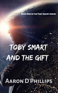Toby Smart and the Gift