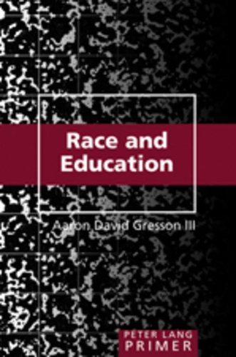Aaron david Gresson iii - Race and Education Primer.