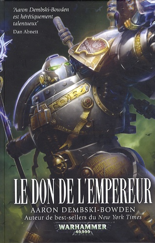 Aaron Dembski-Bowden - Le don de l'empereur - Chevaliers Gris.