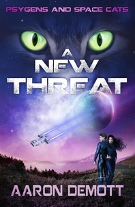 Aaron DeMott - A New Threat - Psygens and Space Cats, #1.