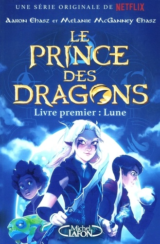 Le prince des dragons - Tome 1. Lune