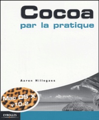 Aaron Hillegass - Cocoa Par La Pratique.