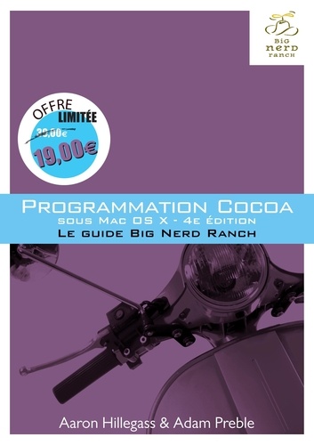 Programmation Cocoa sous Mac OS X. Le guide Big Nerd Ranch 4e édition