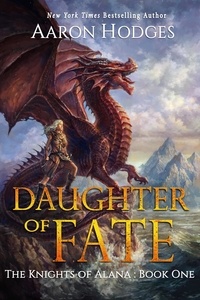  Aaron Hodges - Daughter of Fate - Knights of Alana, #1.