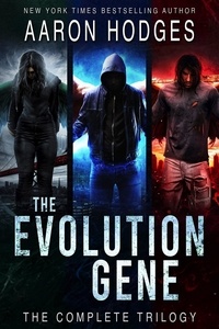  Aaron Hodges - The Evolution Gene: The Complete Trilogy.