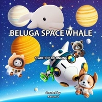  Aaron Li - Beluga Space Whale - Search For Belonging.