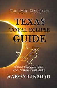  Aaron Linsdau - Texas Total Eclipse Guide - 2024 Total Eclipse Guide Series.