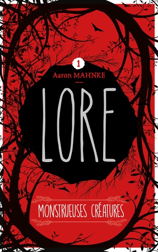 Lore - Tome 1. Monstrueuses créatures