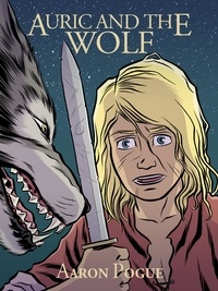  Aaron Pogue - Auric and the Wolf - Auric's Valiants.