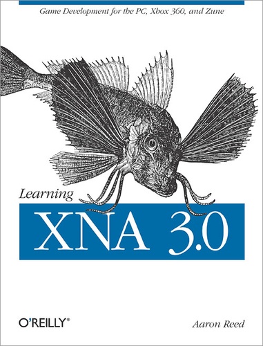 Aaron Reed - Learning XNA 3.0 - XNA 3.0 Game Development for the PC, Xbox 360, and Zune.