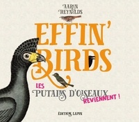 Aaron Reynolds - Effin' Birds 2 - Un guide d'identification de terrain (avec encore plus d'oiseaux).