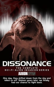  Aaron Ryan - Dissonance - The Complete Sci-Fi Alien Invasion Series.