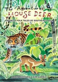  Aaron Shepard - The Adventures of Mouse Deer: Favorite Folk Tales of Southeast Asia.