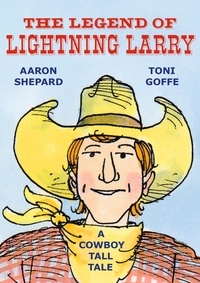  Aaron Shepard - The Legend of Lightning Larry: A Cowboy Tall Tale.