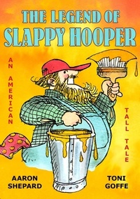  Aaron Shepard - The Legend of Slappy Hooper: An American Tall Tale.