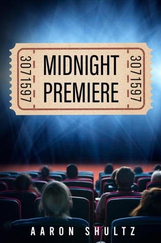 Midnight Premiere - Tell me a scary story, #1 de Aaron Shultz - ePub ...