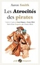 Aaron Smith - Les atrocités des pirates.