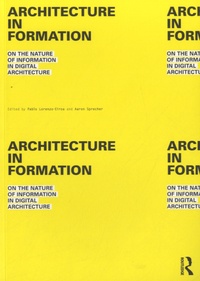 Aaron Sprecher - Architecture in Formation - On the Nature of Information in Digital Architecture.