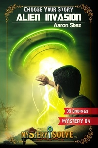  Aaron Stez - Alien Invasion - Choose Your Story - Mystery i Solve, #4.
