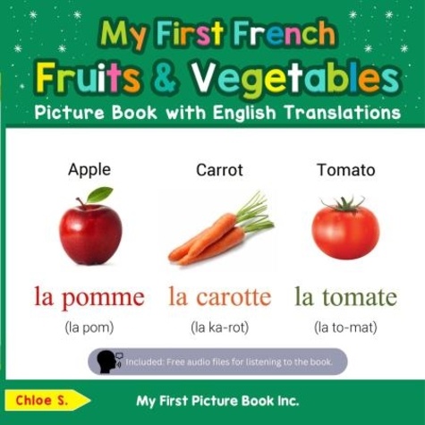  Aaron Stez et  Chloe S. - My First French Fruits &amp; Vegetables Picture Book with English Translations - Teach &amp; Learn Basic French words for Children, #3.