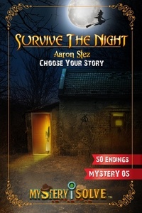  Aaron Stez - Survive the Night - Choose Your Story - Mystery i Solve, #5.