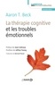 Bernard Pascal - La thérapie cognitive et les troubles émotionnels.
