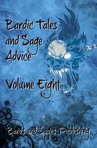  Aaron Vlek et  Amanda K. Thompson - Bardic Tales and Sage Advice (Volume VIII) - Bardic Tales and Sage Advice, #8.
