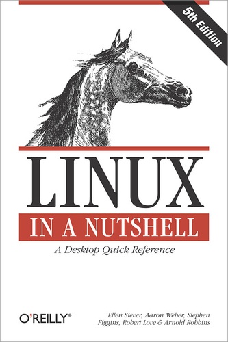 Aaron Weber et Stephen Figgins - Linux in a Nutshell.