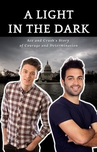  Aaron Wemple - A Light in the Dark: Ace and Crush's Story of Courage and Determination.