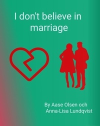  Aase Olsen et  Anna-Lisa Lundqvist - I Don't Believe In Marriage.