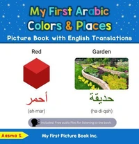 My First Arabic Colors &amp; Places Picture Book with English Translations