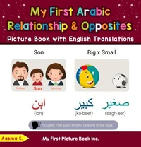 My First Arabic Relationships &amp; Opposites Picture Book with English Translations