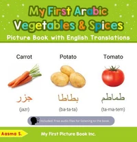 My First Arabic Vegetables &amp; Spices Picture Book with English Translations