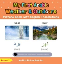 My First Arabic Weather &amp; Outdoors Picture Book with English Translations