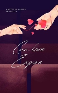 Mobi télécharge des livres Can Love Expire 9798230097471 par Aastha Thapaliya  (French Edition)