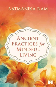 Ancient Practices for Mindful Living