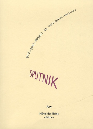  Aav - Sputnik - Post-post-object as neo-post-object.
