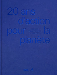 20 ans d'action pour la planète. Fondation Prince Albert II de Monaco