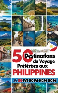 50 Destinations De Voyage Préférées Aux Philippines